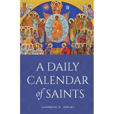 A Daily Calendar of Saints: A Synaxarion for Today's North American Church