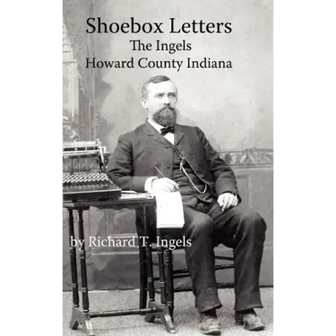 Shoebox Letters: The Ingels in Howard County Indiana