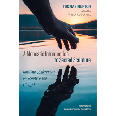 A Monastic Introduction to Sacred Scripture: Novitiate Conferences on Scripture and Liturgy 1
