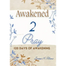 Awakened 2 Pray