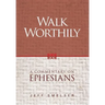 Walk Worthily: A Commentary on Ephesians