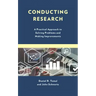 Conducting Research: A Practical Approach to Solving Problems and Making Improvements