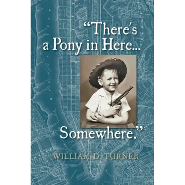 There's a Pony in Here...Somewhere.: A near-random, doubtlessly incomplete, and potentially inaccurate collection of life's fables and foibles.
