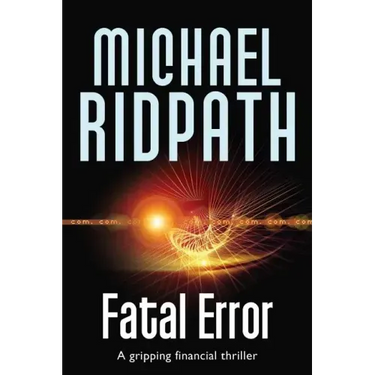 Fatal Error: A gripping financial thriller