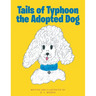 Tails of Typhoon the Adopted Dog