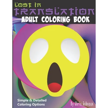 Lost in Translation Adult Coloring Book: Funny and thoughtful phrases to make you think. One liners inspired by translating English in to various lang