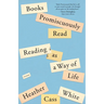 Books Promiscuously Read: Reading as a Way of Life