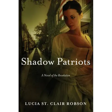 Shadow Patriots: A Novel of the Revolution