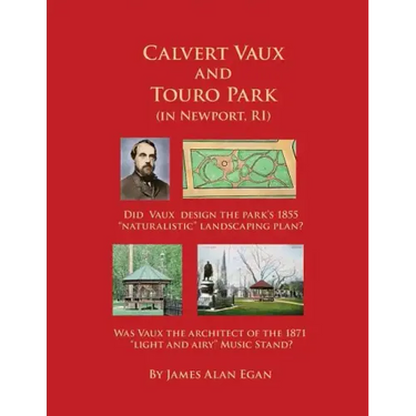 Calvert Vaux and Touro Park: Did Calvert Vaux design the 1855 landscaping plan and the 1871 Music Stand?