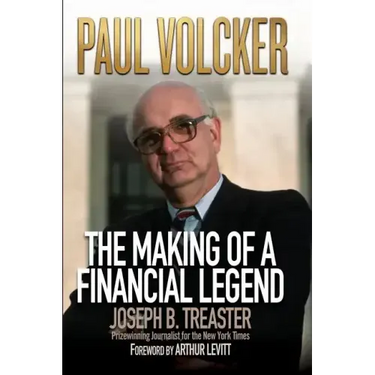 Paul Volcker: The Making of a Financial Legend