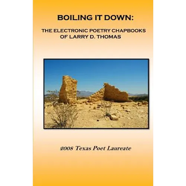 Boiling It Down: : The Electronic Poetry Chapbooks of Larry D. Thomas