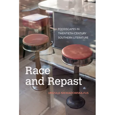 Race and Repast: Foodscapes in Twentieth-Century Southern Literature