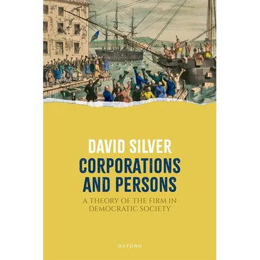 Corporations and Persons: A Theory of the Firm in Democratic Society