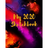 My 2020 Sketchbook: Spectacular 2020 Design! Trendy Awesome, High Quality Sketchbook Drawing Pad Paper for Your Most Explosive Year of Cre