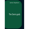 The Demi-Gods