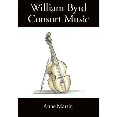 William Byrd, Consort Music