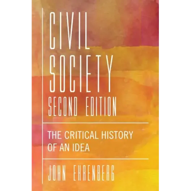 Civil Society: The Critical History of an Idea