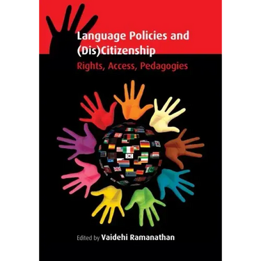 Language Policies and (Dis)Citizenship: Rights, Access, Pedagogies
