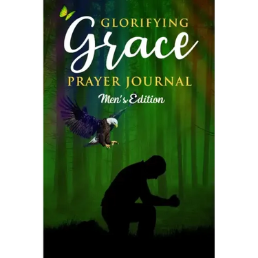 Glorifying Grace Prayer Journal Men's Edition