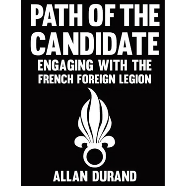 Path of the Candidate: Engaging With The French Foreign Legion