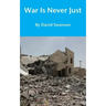 War Is Never Just