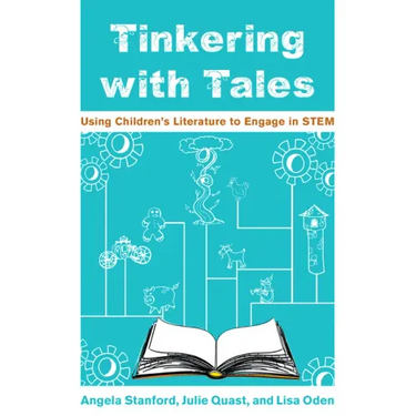 Tinkering with Tales: Using Children's Literature to Engage in STEM