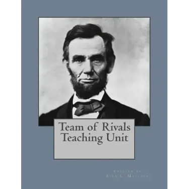 Team of Rivals Teaching Unit