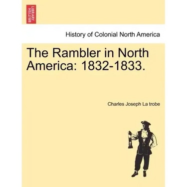 The Rambler in North America: 1832-1833.
