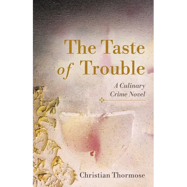 The Taste of Trouble: A Culinary Crime Novel