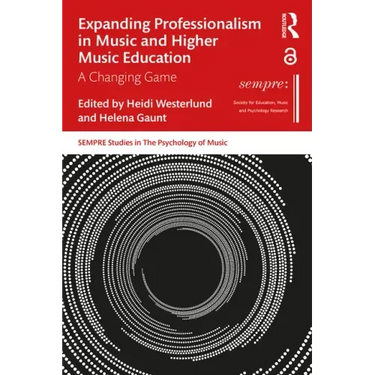 Expanding Professionalism in Music and Higher Music Education: A Changing Game