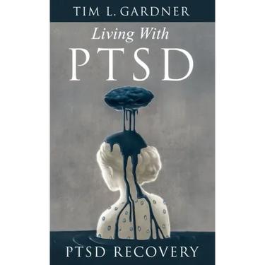 Living With PTSD: PTSD Recovery