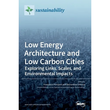 Low Energy Architecture and Low Carbon Cities: Exploring Links, Scales, and Environmental Impacts
