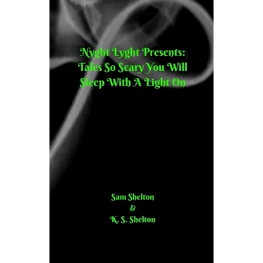 Nyght Lyght Presents: Tales So Scary, You Will Sleep With A Light On