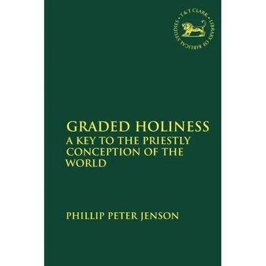 Graded Holiness: A Key to the Priestly Conception of the World
