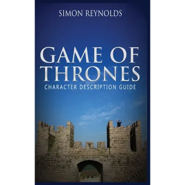 Game of Thrones: Character Description Guide