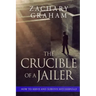The Crucible of a Jailer: How to Serve and Survive successfully