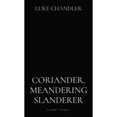 Coriander, Meandering Slanderer