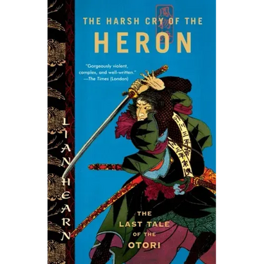 The Harsh Cry of the Heron: The Last Tale of the Otori