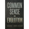 Common Sense vs Evolution