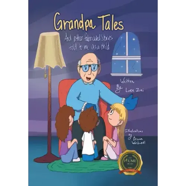 Grandpa Tales: And other fabricated Stories told to me as a child