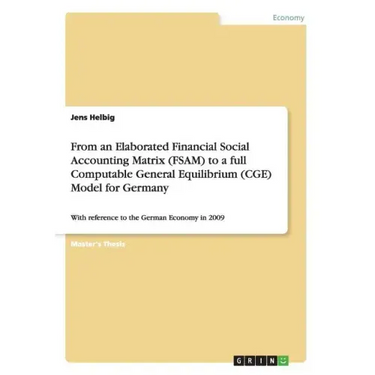 From an Elaborated Financial Social Accounting Matrix (FSAM) to a full Computable General Equilibrium (CGE) Model for Germany: With reference to the G