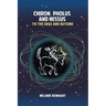 Chiron, Pholus and Nessus: To the Edge and Beyond