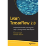 Learn Tensorflow 2.0: Implement Machine Learning and Deep Learning Models with Python