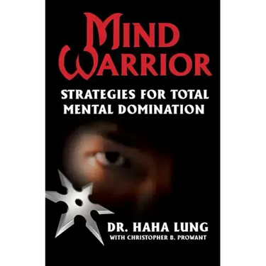 Mind Warrior: Strategies for Total Mental Domination