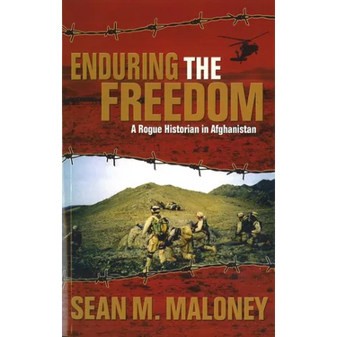Enduring the Freedom: A Rogue Historian in Afghanistan