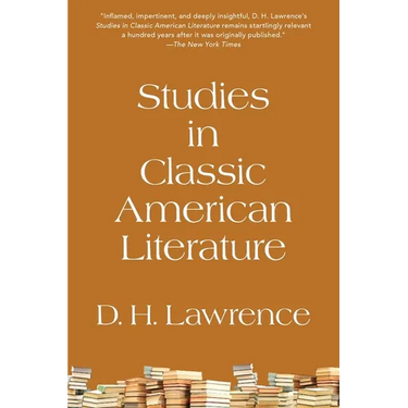 Studies in Classic American Literature (Warbler Classics Annotated Edition)