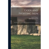 Gods and Fighting Men: The Story of Tuatha De Danann and of the Fianna of Ireland