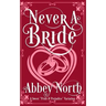 Never A Bride: A Sweet "Pride & Prejudice" Variation