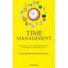 Time Management: Maximizing Your Achievements By Implementing Efficient Time Management And Enhancing Productivity (Attain Your Objectives Without Del