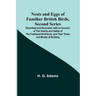 Nests and Eggs of Familiar British Birds, Second Series; Described and Illustrated; with an Account of the Haunts and Habits of the Feathered Architec